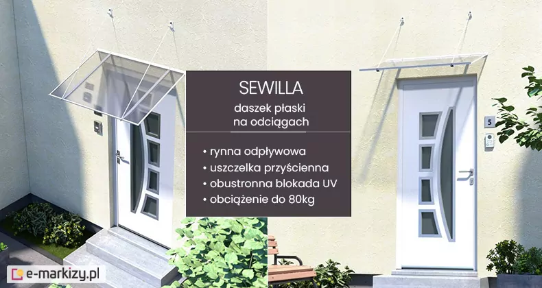 Grafika produktowa przedstawiająca nowoczesny daszek płaski na odciągach model Sewilla w dwóch ujęciach wizualizacyjnych. Po lewej stronie ukazano daszek w perspektywie bocznej, zamontowany nad białymi drzwiami wejściowymi o nowoczesnym wzornictwie z łukowymi przeszkleniami. Po prawej stronie zaprezentowano widok z przodu, eksponujący minimalistyczną, prostokątną formę tafli wykonanej z przezroczystego poliwęglanu. Centralna, ciemna plansza zawiera szczegółową specyfikację: rynnę odpływową, uszczelkę przyścienną, obustronną blokadę UV oraz maksymalne obciążenie do 80 kg. Konstrukcja Sewilla wyróżnia się płaskim profilem i montażem za pomocą dwóch smukłych odciągów stalowych, co doskonale wpisuje się w estetykę współczesnego budownictwa. Całość zaprezentowana na tle jasnej, tynkowanej elewacji z subtelnymi elementami małej architektury, takimi jak nowoczesna ławka i roślinność ogrodowa.