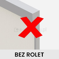 Bez dodatkowych osłon