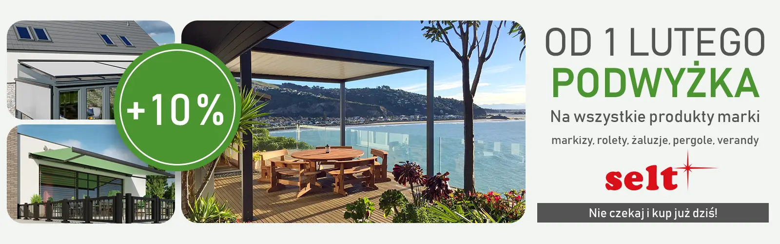 Podwyżka osłon firmy Selt Od 1 lutego 2026 roku producent osłon przeciwsłonecznych Selt zapowiedział podwyżkę cen o około 10%: dotyczy markiz, pergol, refleksoli, żaluzji verand itd.